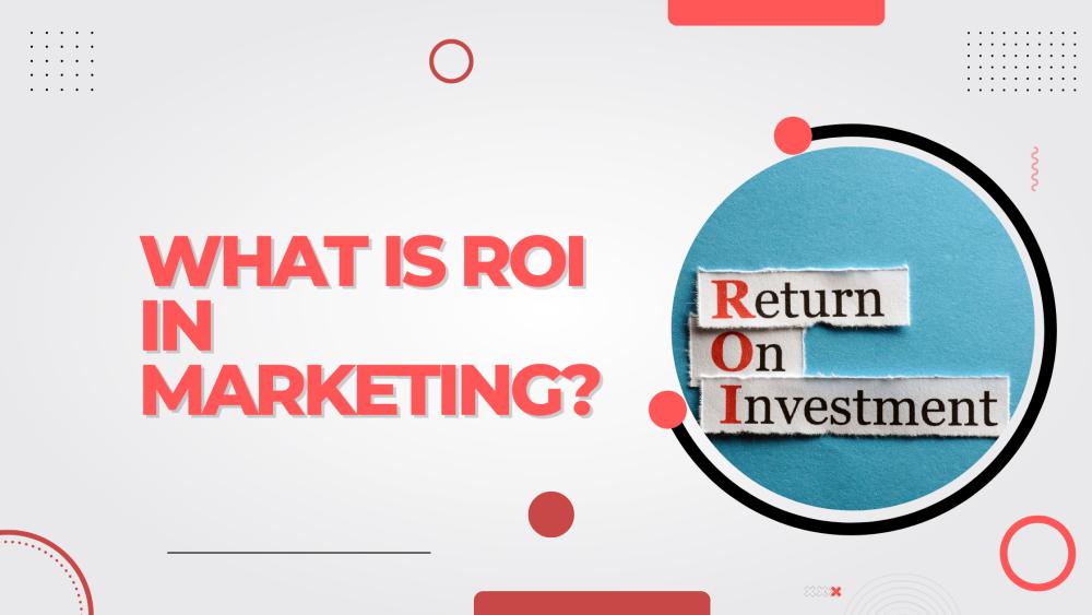 what-is-roi-in-marketing
